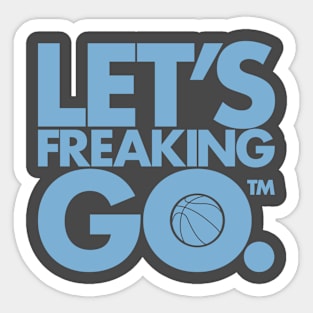 Let's Freaking Go Sticker